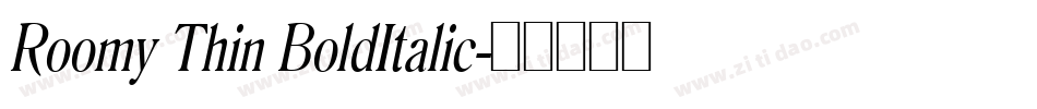 Roomy Thin BoldItalic字体转换